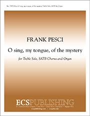 O sing, my tongue, of the mystery